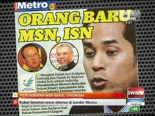 Pentadbiran MSN bakal dirombak