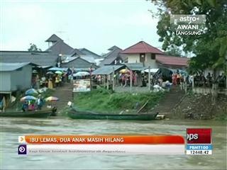 Ibu lemas, dua anak masih hilang