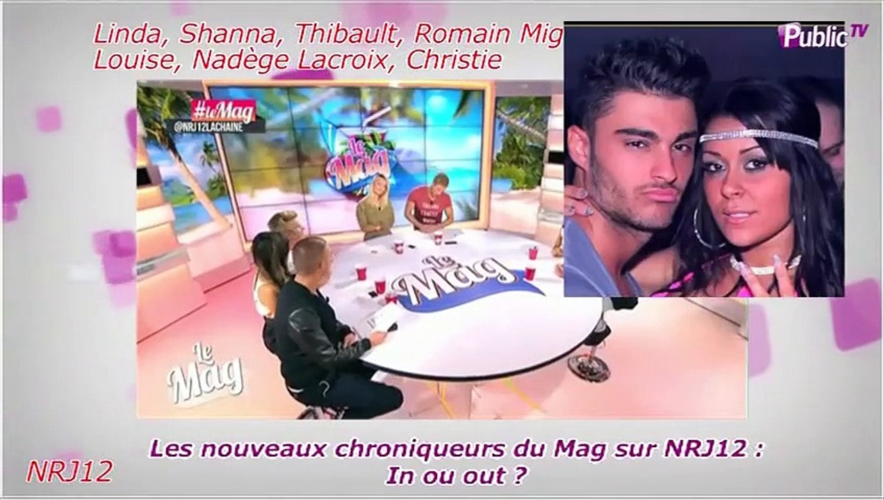 Public Zap : Les nouveaux du Mag sur NRJ12 : Linda, Shanna, Nadège Lacroix ... In ou out ?