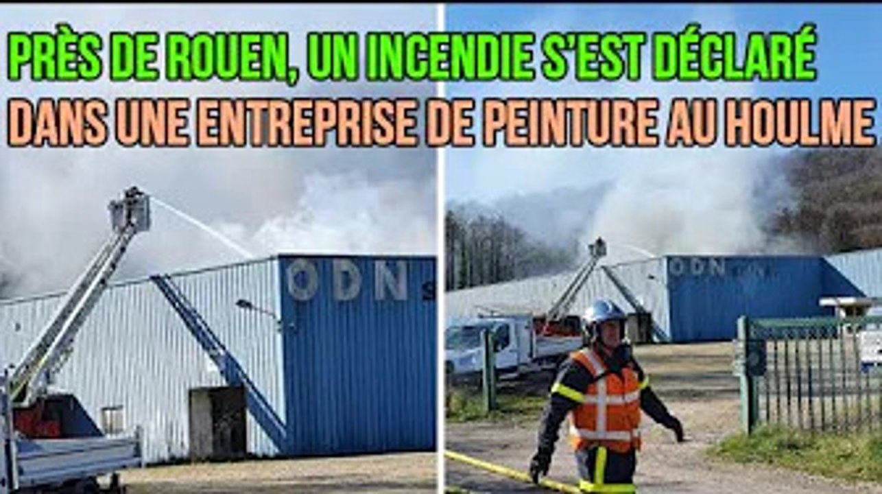 Près de Rouen, un incendie s’est déclaré dans une entreprise de peinture au Houlme