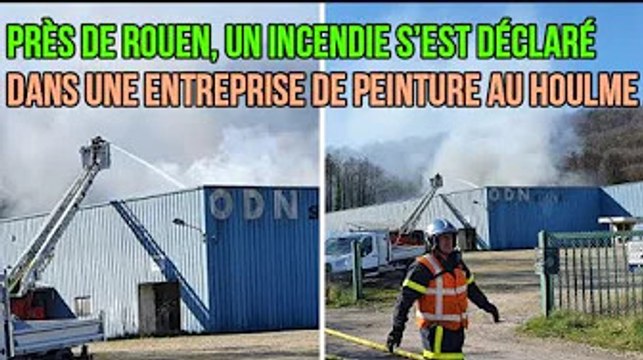 Près de Rouen, un incendie s’est déclaré dans une entreprise de peinture au Houlme