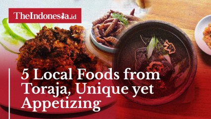 5 Local Foods from Toraja, Unique yet Appetizing