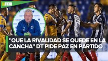 Tigres vs Rayados: Víctor Manuel Vucetich hace un llamado de paz para el clásico regio
