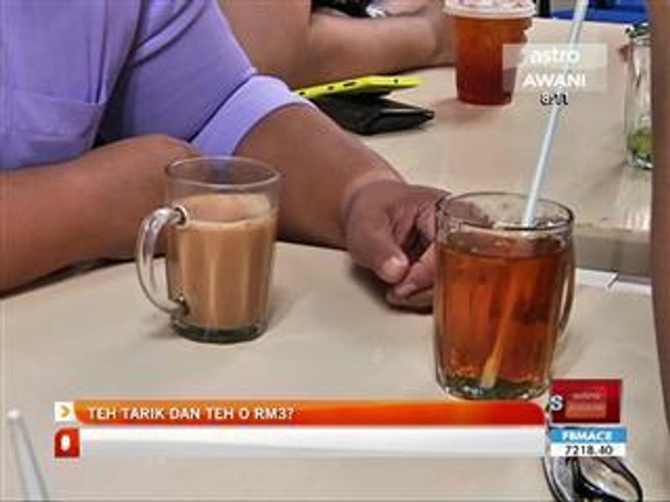 Teh Tarik dan Teh O RM3?