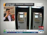 Kesan GST terhadap pengguna kad debit