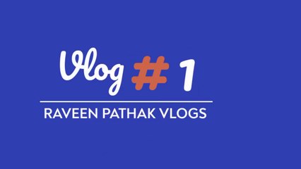 My First Vlog  /mera pahla vlog /my First vlog /Raveen Pathak