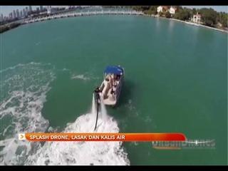 Splash Drone, lasak dan kalis air