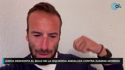 Ojeda desmonta el bulo de la izquierda andaluza contra Juanma Moreno