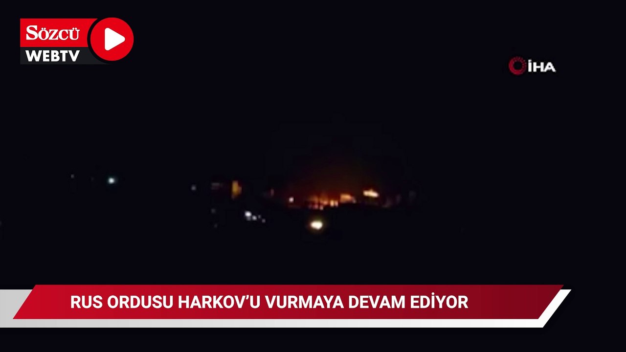 Rus ordusu Harkov’u vurmaya devam ediyor
