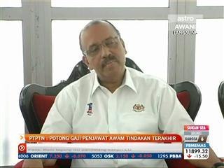 PTPTN : Potong gaji penjawat awam tindakan terakhir