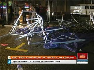 Ribut badai pasar malam, 100 peniaga alami kerugian