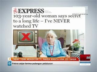Tabiat tidak menonton tv, rahsia wanita usia 103 tahun