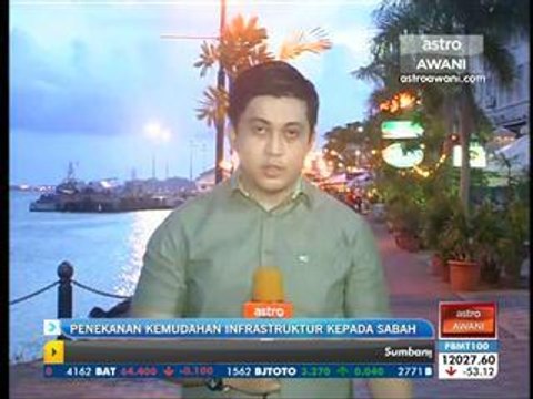 Penekanan kemudahan infrastruktur kepada Sabah