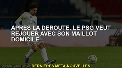 Le Paris Saint-Germain veut rejouer avec le kit domicile après une grosse défaite