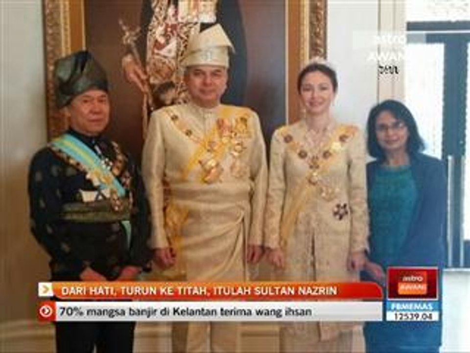 Dari hati, turun ke titah, itulah Sultan Nazrin