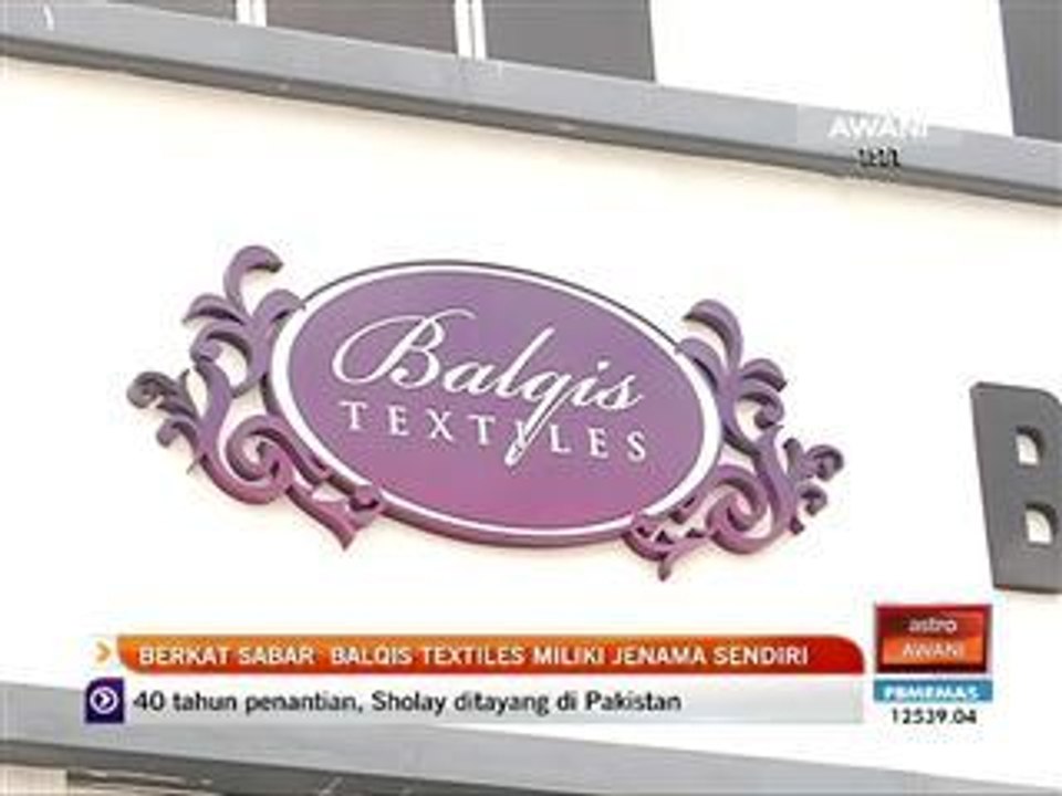 Berkat sabar Balqis Textiles miliki jenama sendiri