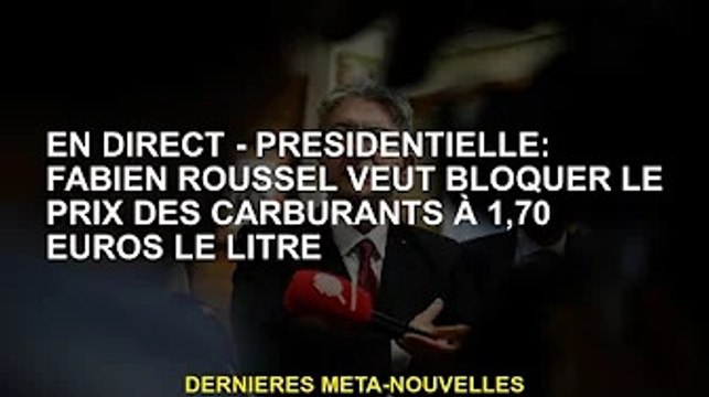 EN DIRECT - Président : Fabien Roussel veut geler le prix du carburant à 1,70 € le litre