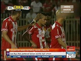 Kelantan mara separuh akhir Piala FA