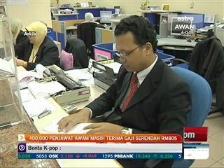 400,000 penjawat awam masih terima gaji serendah RM805 sebulan