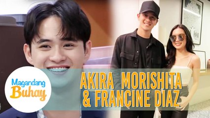 Akira says francine is sweet | Magandang Buhay
