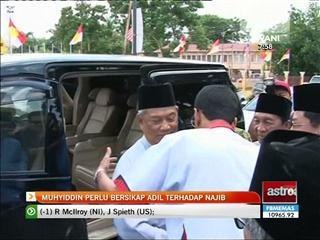 Muhyiddin perlu bersikap adil terhadap Najib