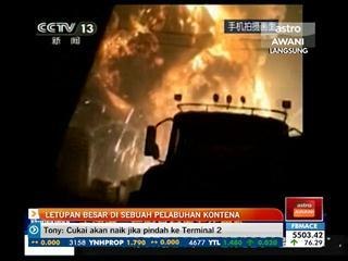 Letupan besar di sebuah pelabuhan kontena