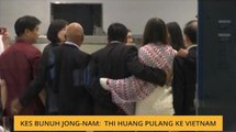 Kes bunuh Jong-Nam: Thi Huang pulang ke Myanmar