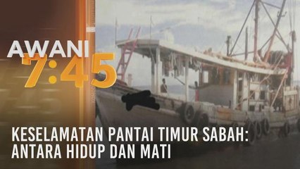 Keselamatan pantai Timur Sabah: Antara hidup dan mati