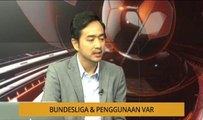 Bual Bola: Bundesliga & Penggunaan VAR