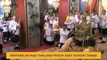Pertabalan Raja Thailand penuh adat istiadat diraja