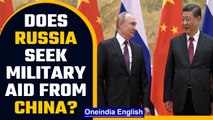 Russia-Ukraine war: Russia seeks military equipment from China, says US official | Oneindia News