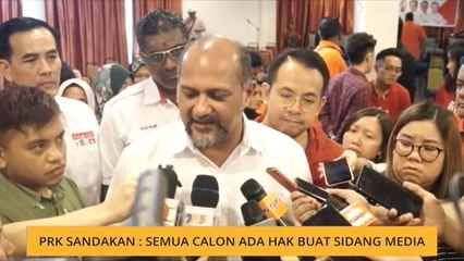 PRK Sandakan: Semua calon ada hak buat sidang media