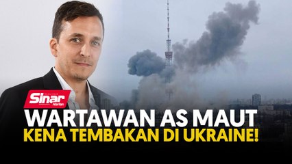 Wartawan AS maut kena tembakan di Ukraine!