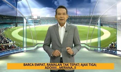 Nota Razak Chik: Barca empat, ramalan tak tepat, Ajax tiga. Adoiii...Merana..!!