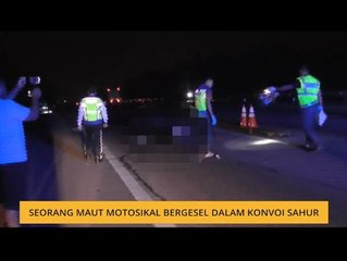 Seorang maut motosikal bergesel dalam konvoi sahur