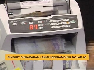 Ringgit dijangka lemah berbanding dolar AS