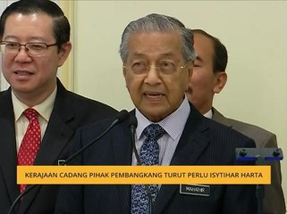 Kerajaan cadang pihak pembangkang turut perlu isytihar harta