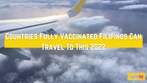 Countries Fully Vaccinated Filipinos Can Travel To This 2022 | ClickTheCity