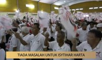 Khabar Dari Sarawak: Tiada masalah untuk isytihar harta