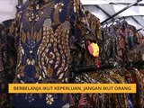 Komen Tengahari 17 Mei: Berbelanja ikut keperluan, jangan ikut orang