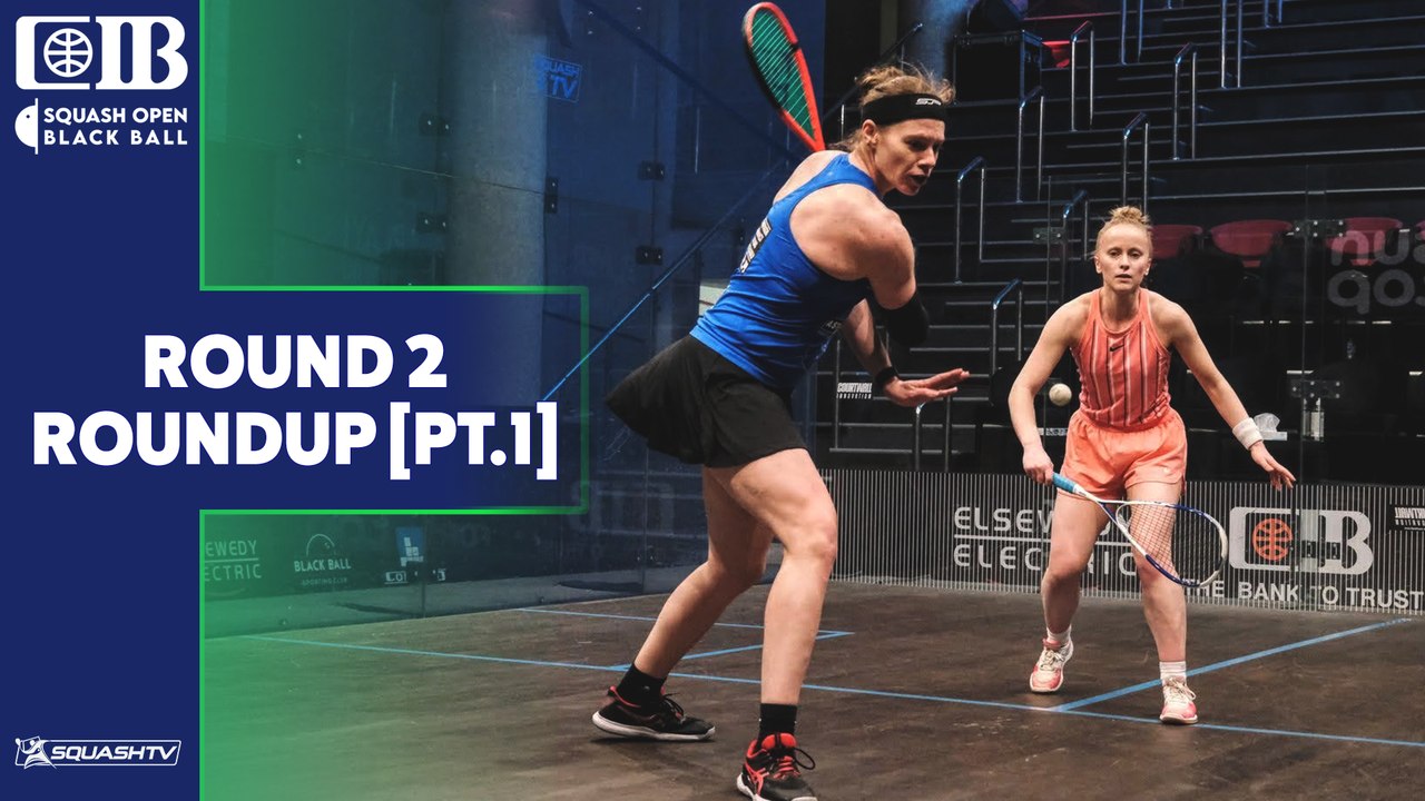 CIB Black Ball Women's Squash Open 2022 - Rd 2 Roundup [Pt.1]