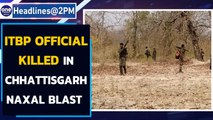 Chhattisgarh: ITBP official killed, head constable hurt in Naxal blast in Narayanpur | Oneindia News