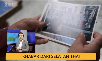 Cerita Sebalik Berita: Khabar Dari Selatan Thai