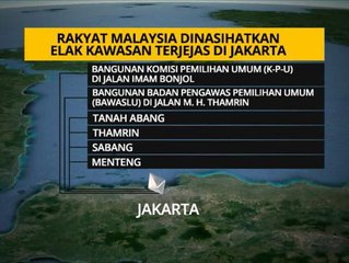 Rakyat Malaysia dinasihatkan elak kawasan terjejas di Jakarta