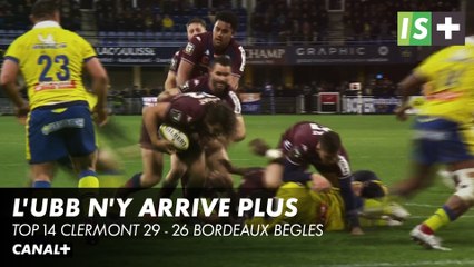 L'UBB n'y arrive plus - Top 14 Clermont 29 - 26 Bordeaux Bègles