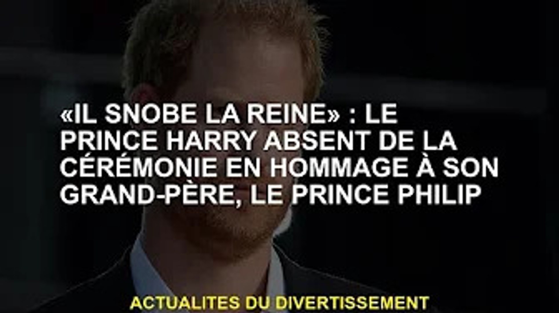 Il A Snobe La Reine L Absence Du Prince Harry A La Ceremonie Rend Hommage A Son Grand Pere Le Pr Video Dailymotion