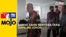 Ahmad Zahid berteka-teka siapa MB Johor