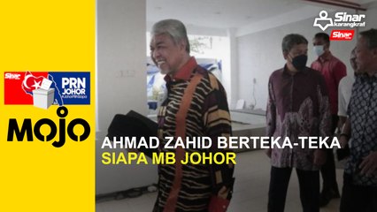 Ahmad Zahid berteka-teka siapa MB Johor
