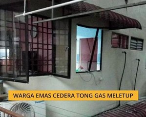 Warga emas cedera tong gas meletup