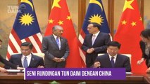 #PerspektifTunDaim: Seni berunding dengan China